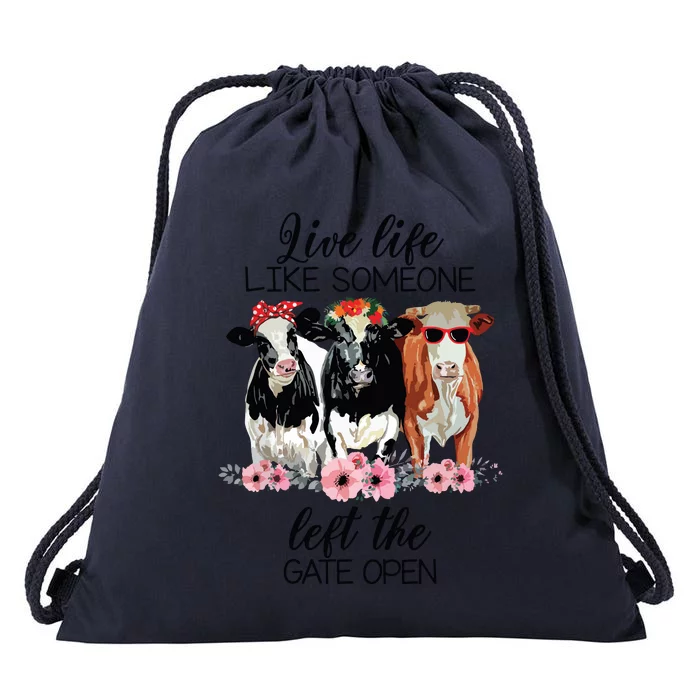 Live Life Like Someone Left The Gate Open Heifer Cow Drawstring Bag