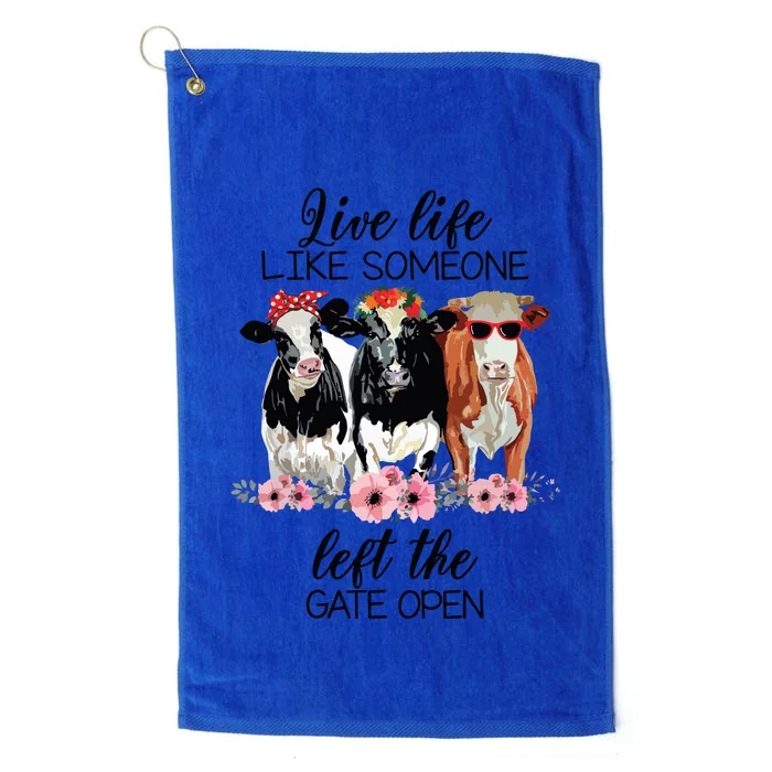 Live Life Like Someone Left The Gate Open Heifer Cow Platinum Collection Golf Towel