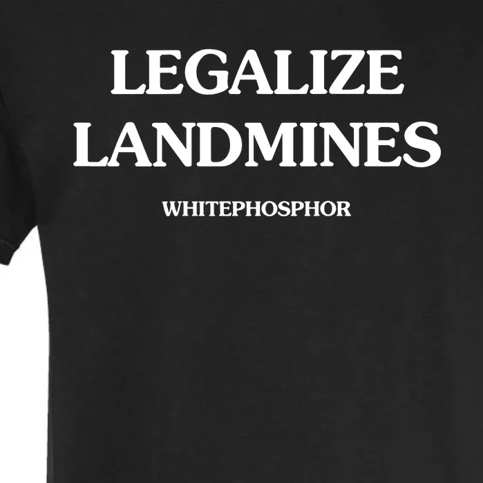 Legalize Landmines Garment-Dyed Heavyweight T-Shirt