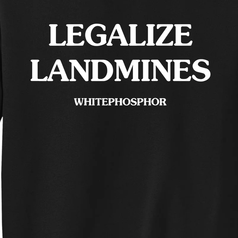 Legalize Landmines Tall Sweatshirt