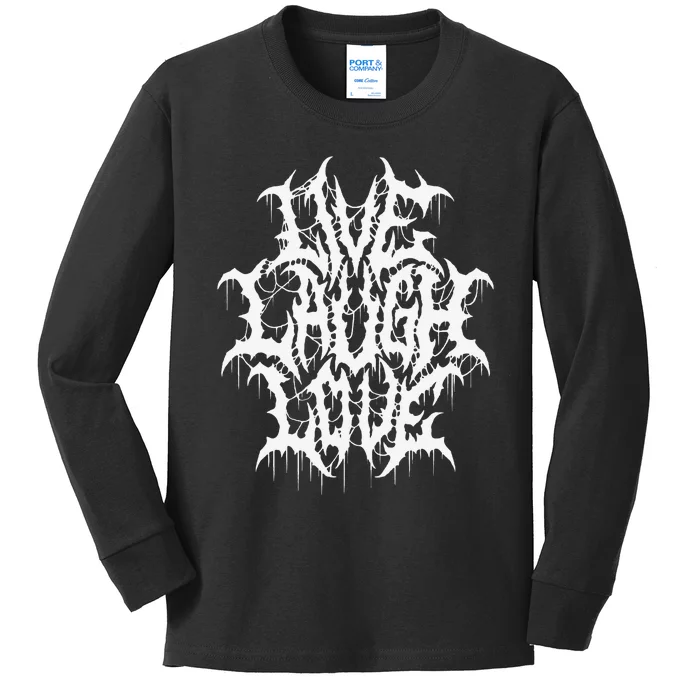 Live Laugh Love Black Metal Parody Funny quotes Kids Long Sleeve Shirt