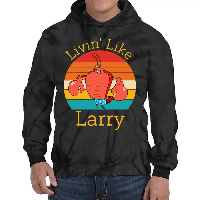 Livin Like Larry Funny Tie Dye Hoodie