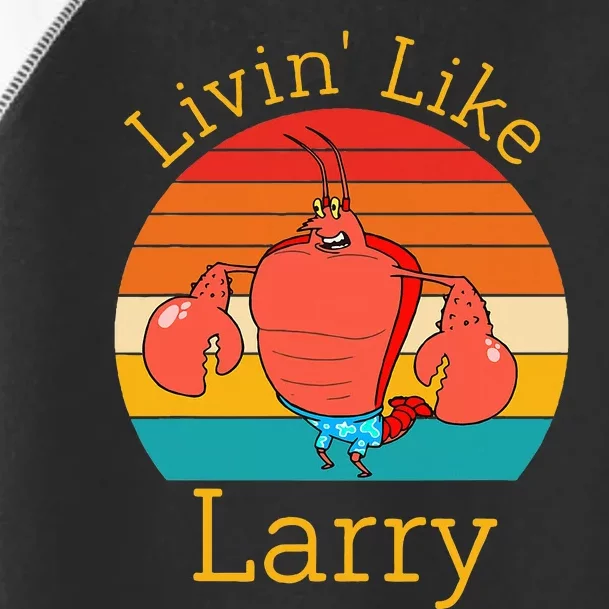 Livin Like Larry Funny Toddler Fine Jersey T-Shirt