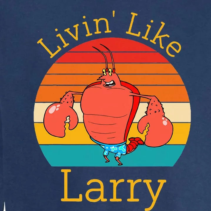 Livin Like Larry Funny Garment-Dyed Sweatshirt