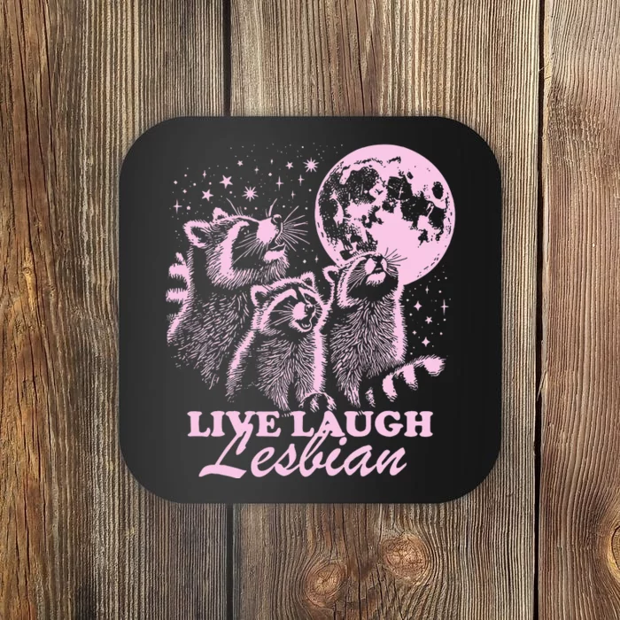 Live Laugh Lesbian Funny Raccoon Lesbian Lgbtq Coaster