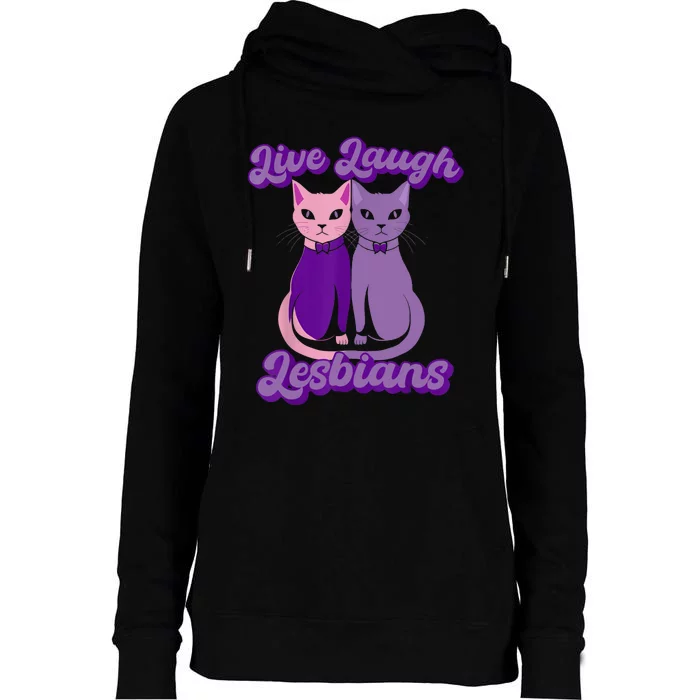 Live Laugh Lesbians Cat Couple Love Is Love LGBT Parade Womens Funnel Neck Pullover Hood