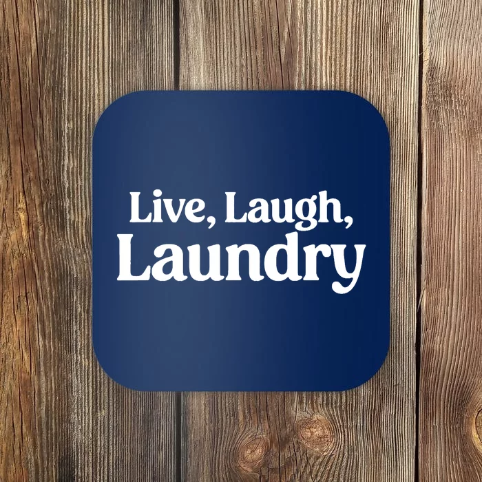 Live Laugh Laundry Funny Laundry Quote Coaster