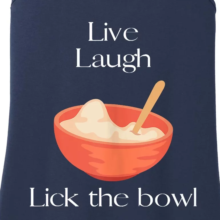 Live Laugh Lick The Bowl Funny Baking Ladies Essential Tank