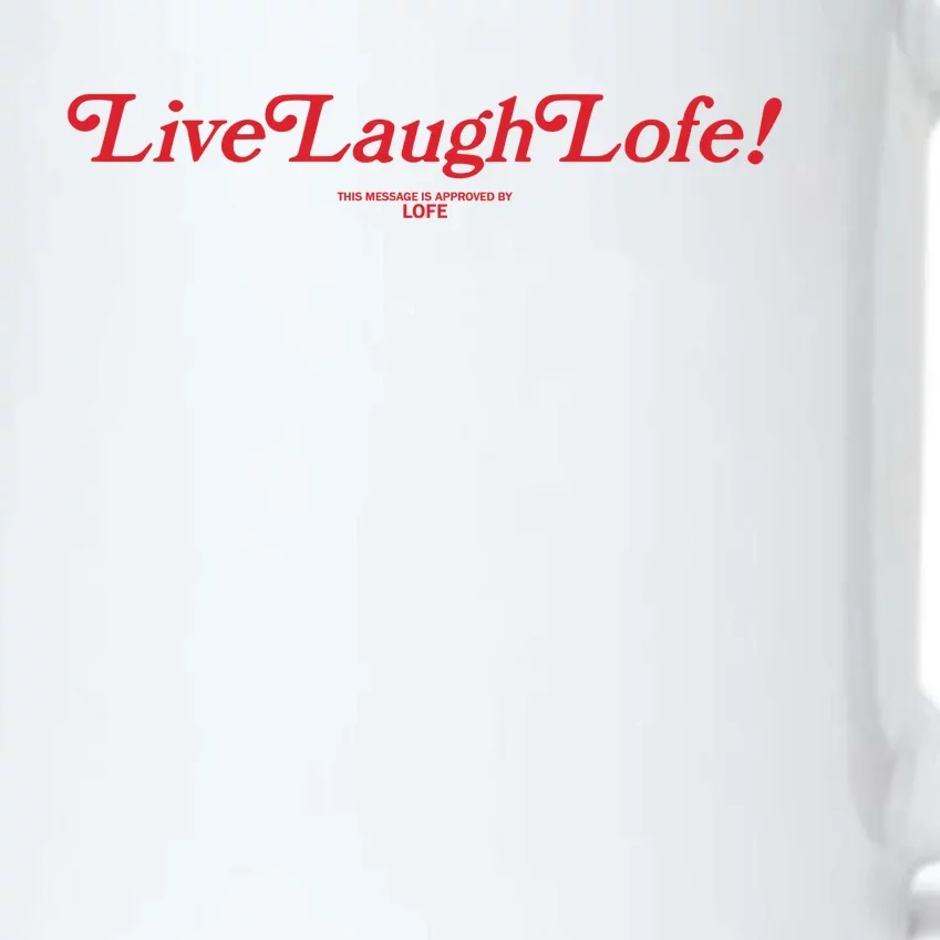 Live Laugh Lofe This Message Is Approved By Lofe Black Color Changing Mug