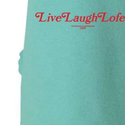 Live Laugh Lofe This Message Is Approved By Lofe Doggie 3-End Fleece Hoodie