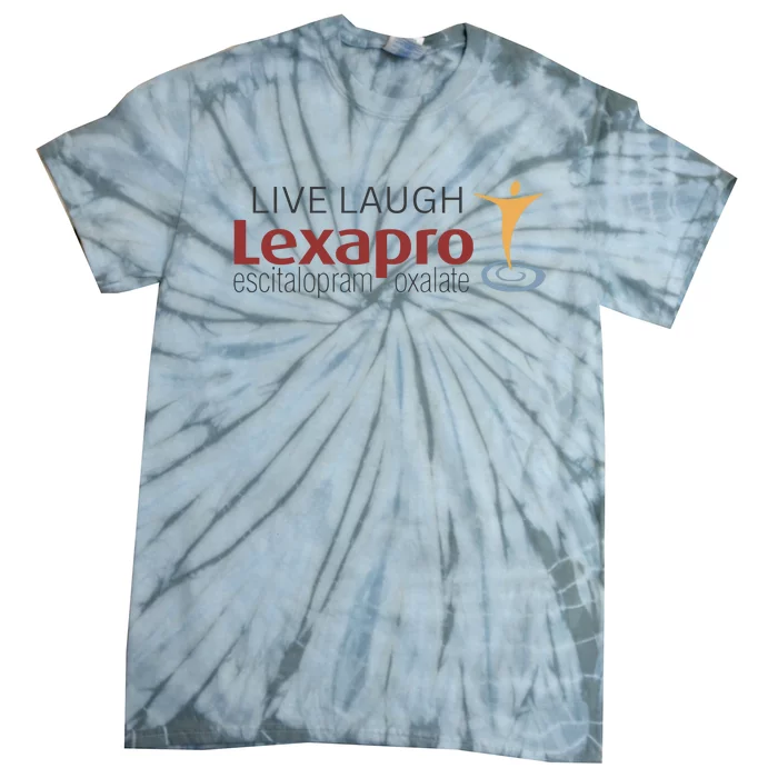 Live Laugh Lexapro Gift Tie-Dye T-Shirt