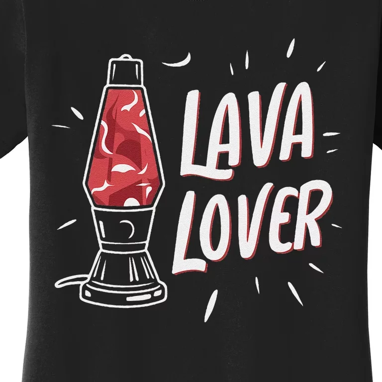 Lava Lover Lava Lamp Women's T-Shirt