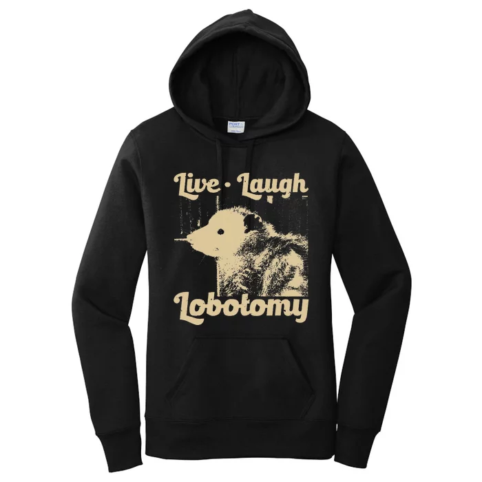 Live Laugh Lobotomy Lobotomies Opossum Lovers Women's Pullover Hoodie