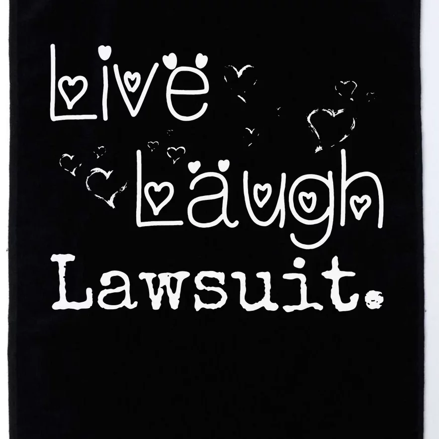 Live Laugh Lawsuit Funny Lawyer Attorney Law Student Platinum Collection Golf Towel