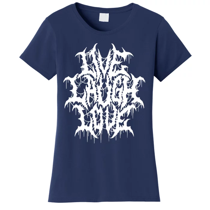 Live Laugh Love Black Metal Parody Women's T-Shirt