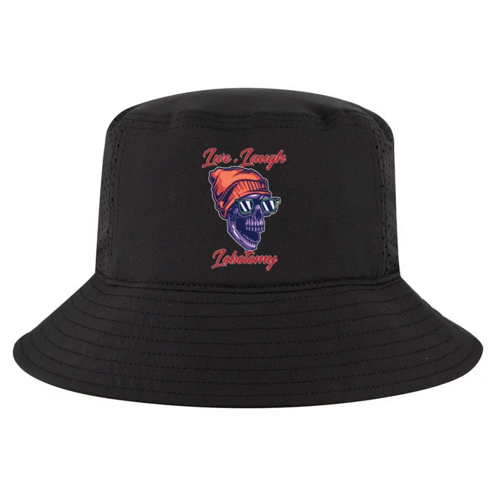 Live Laugh Lobotomy Retro Lover Cool Comfort Performance Bucket Hat