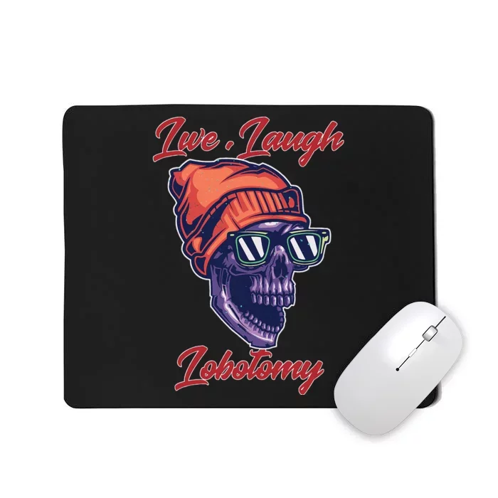 Live Laugh Lobotomy Retro Lover Mousepad