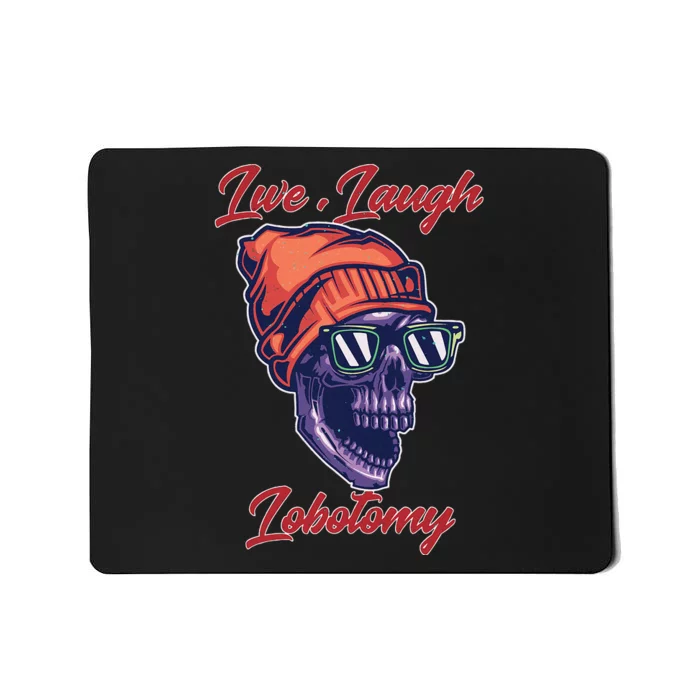 Live Laugh Lobotomy Retro Lover Mousepad