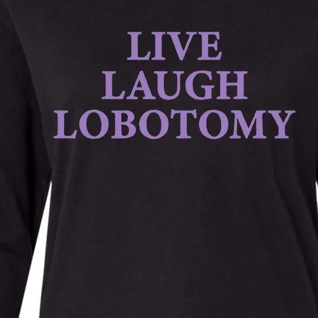 Live Laugh Lobotomy Funny Ironic 2000s Goth Punk Emo Womens Cotton Relaxed Long Sleeve T-Shirt