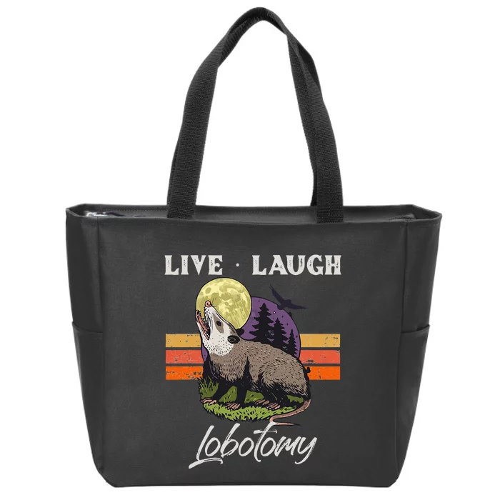 Live Laugh Lobotomy Opossum Funny Possum Lobotomies Zip Tote Bag