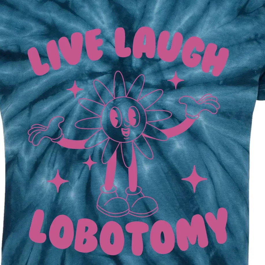 Live Laugh Lobotomy Flower Meme Kids Tie-Dye T-Shirt