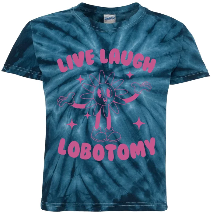 Live Laugh Lobotomy Flower Meme Kids Tie-Dye T-Shirt