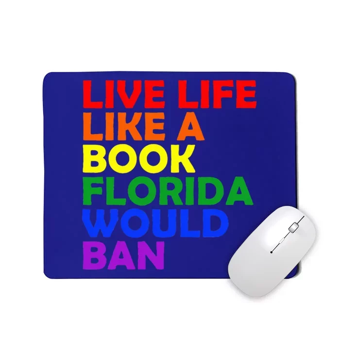 Live Life Like A Book Florida Would Ban Lgbt Mousepad