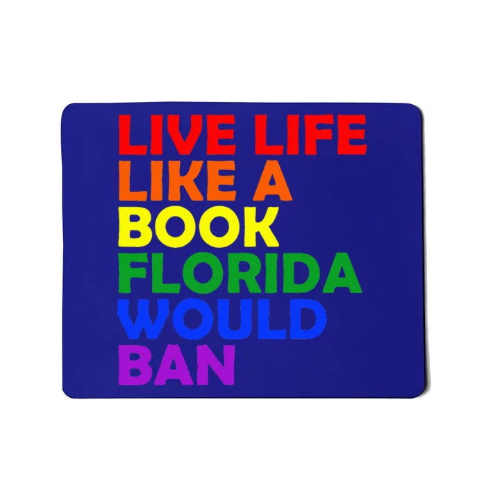 Live Life Like A Book Florida Would Ban Lgbt Mousepad