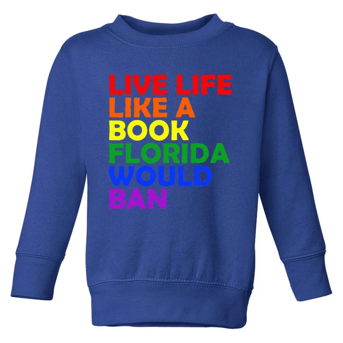 Live Life Like A Book Florida Would Ban Lgbt Toddler Sweatshirt