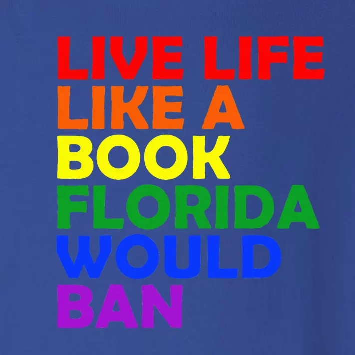 Live Life Like A Book Florida Would Ban Lgbt Toddler Long Sleeve Shirt