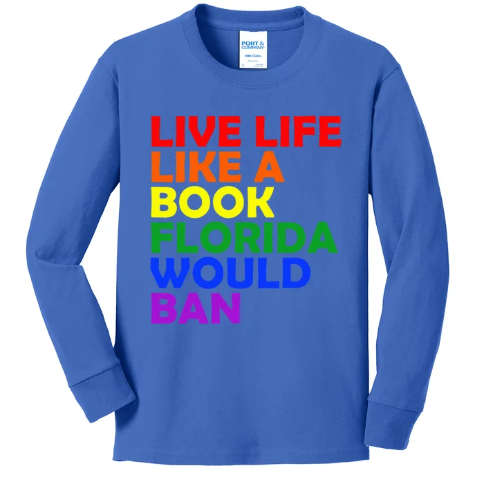 Live Life Like A Book Florida Would Ban Lgbt Kids Long Sleeve Shirt