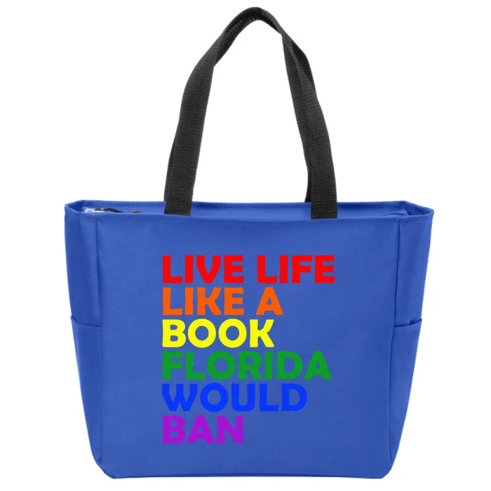 Live Life Like A Book Florida Would Ban Lgbt Zip Tote Bag