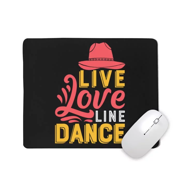 Live Love Line Dancing T Mousepad