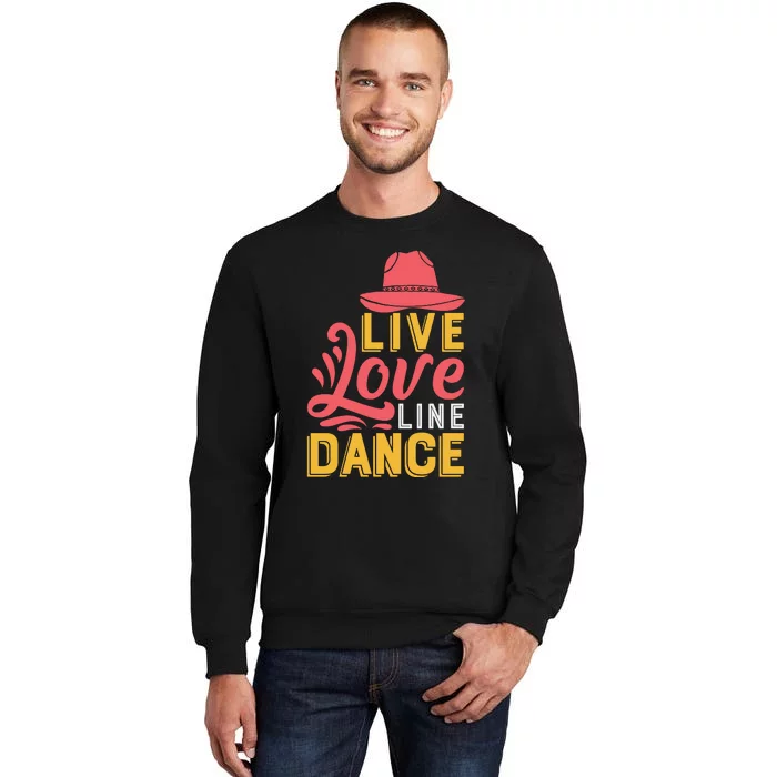 Live Love Line Dancing T Tall Sweatshirt