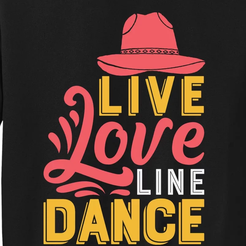 Live Love Line Dancing T Tall Sweatshirt