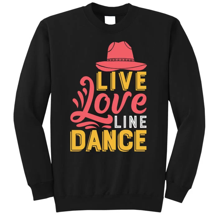 Live Love Line Dancing T Tall Sweatshirt