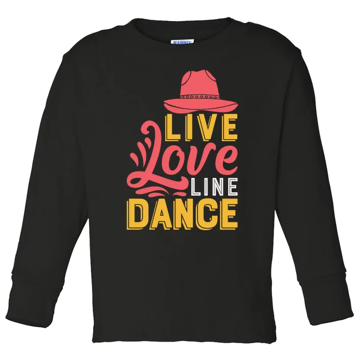 Live Love Line Dancing T Toddler Long Sleeve Shirt