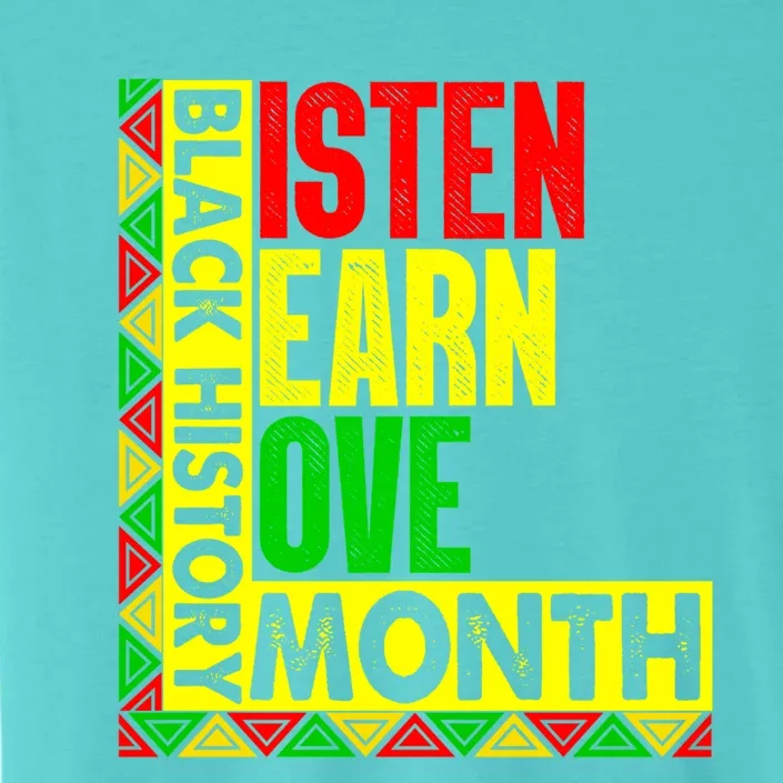 Listen Learn Love Juneteenth Teach Black History Month Cool Gift ChromaSoft Performance T-Shirt