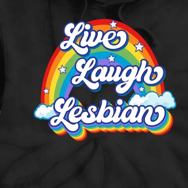 Live Laugh Lesbian Rainbow Flag LGBT Best Gifts Tie Dye Hoodie