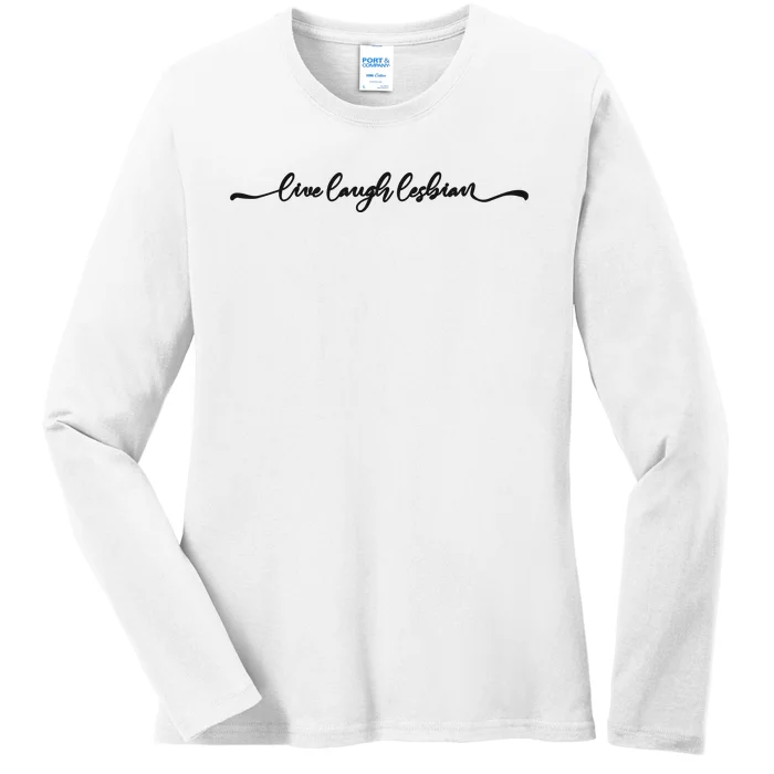 Live Laugh Lesbian Pride Ladies Long Sleeve Shirt