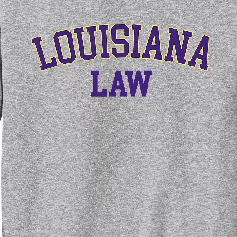 Louisiana Law Louisiana Bar Graduate Gift Lawyer College Tall Sweatshirt