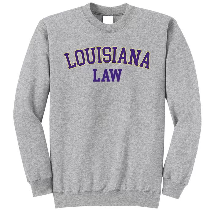 Louisiana Law Louisiana Bar Graduate Gift Lawyer College Tall Sweatshirt