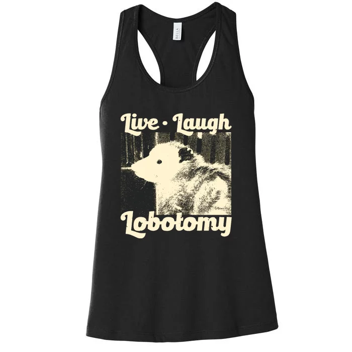 Live Laugh Lobotomy Funny Opossum Women's Racerback Tank