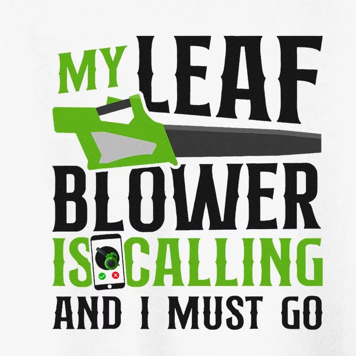 Landscaper Landscaping Landscape Architect Leaf Blower My Toddler T-Shirt