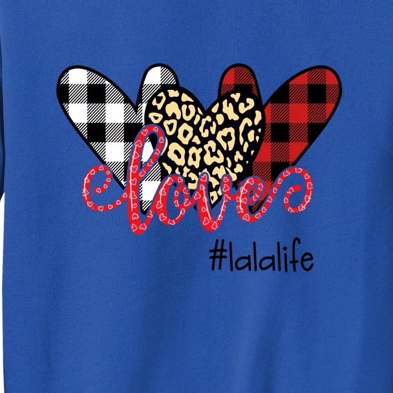 Love Lala Life Gift Love Heart Gift Tall Sweatshirt