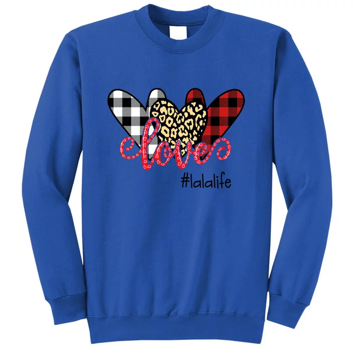 Love Lala Life Gift Love Heart Gift Tall Sweatshirt