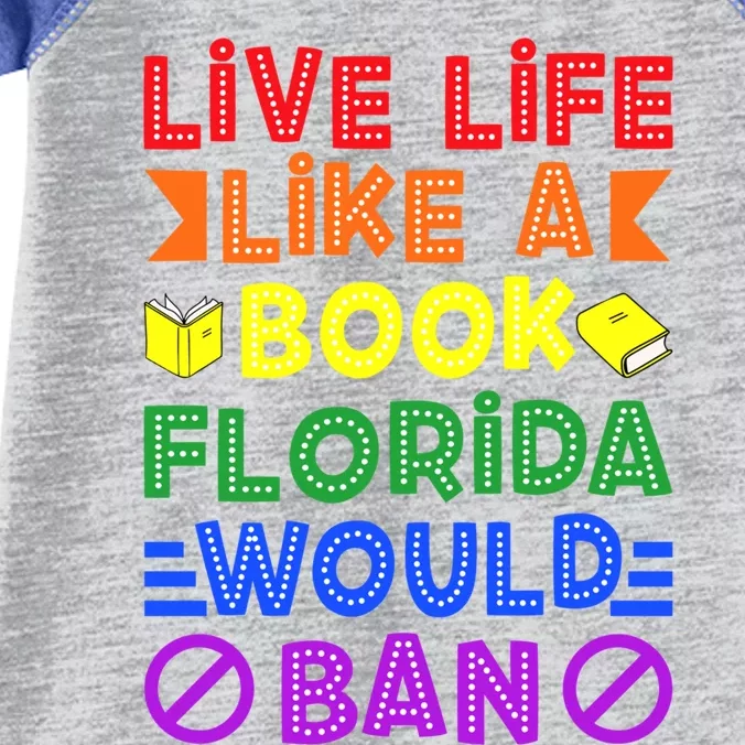 Live Life Like A Book Florida Would Ban Lgbt Month Queer Gift Infant Baby Jersey Bodysuit