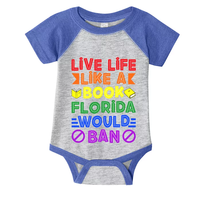 Live Life Like A Book Florida Would Ban Lgbt Month Queer Gift Infant Baby Jersey Bodysuit