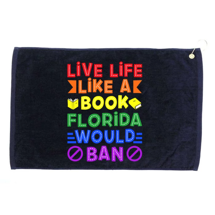 Live Life Like A Book Florida Would Ban Lgbt Month Queer Gift Grommeted Golf Towel