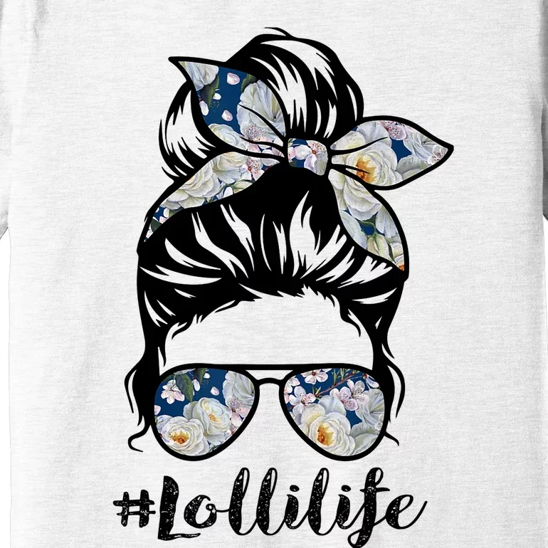 Lolli Life Messy Hair Bun Floral Wo Mother's Day Premium T-Shirt